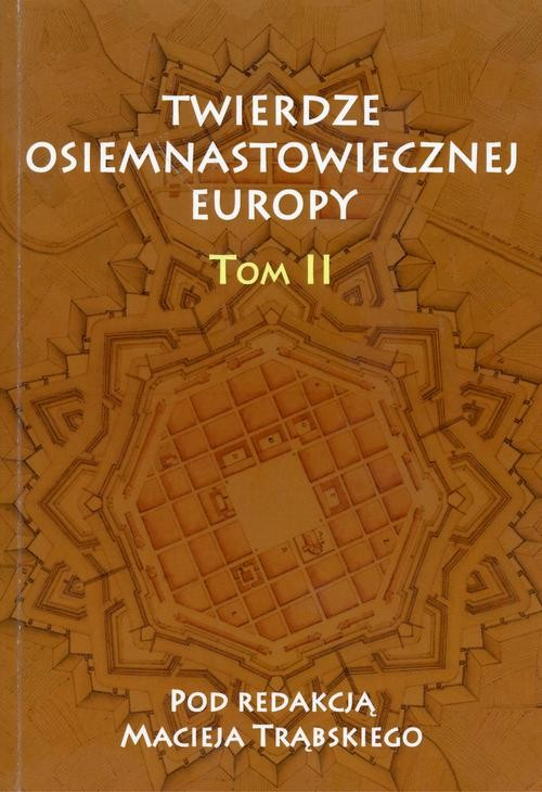 Twierdze osiemnastowiecznej Europy Tom II