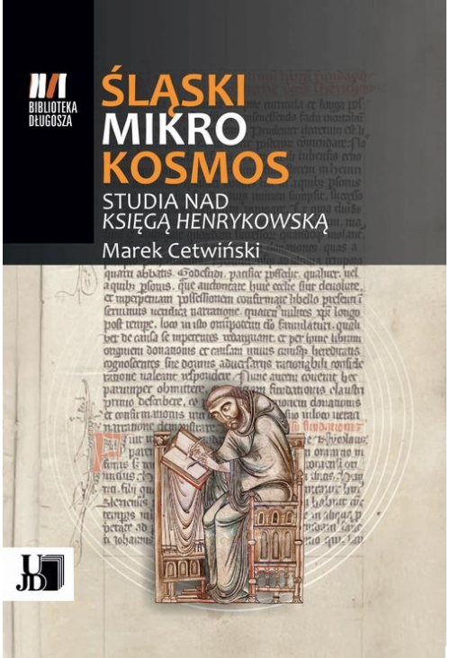 Śląski Mikrokosmos . Studia nad książką henrykowską