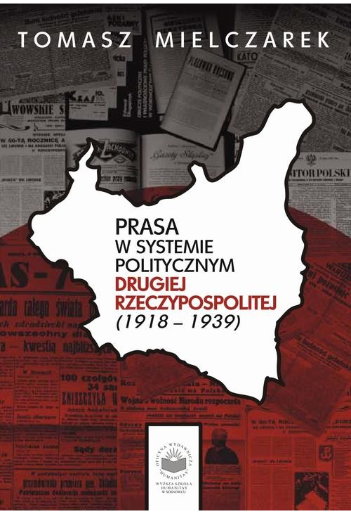 Prasa w systemie politycznym drugiej Rzeczypospolitej (1918-1939)