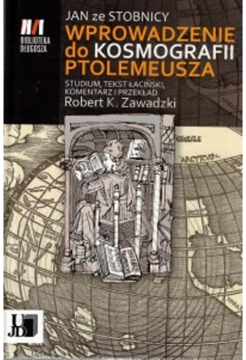 Jan ze Stobnicy Wprowadzenie do Kosmografii Ptolemeusza