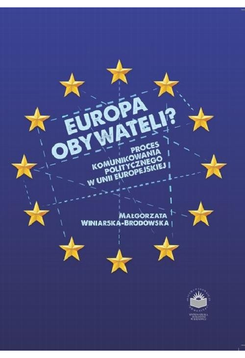 Europa obywateli? Proces komunikowania politycznego w Unii Europejskiej