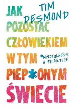 Jak pozostać człowiekiem w...