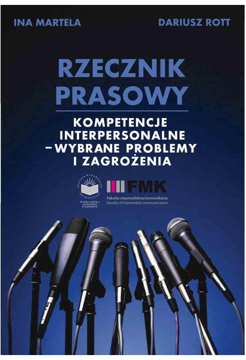 Rzecznik prasowy. Kompetencje interpersonalne - wybrane problemy i zagrożenia