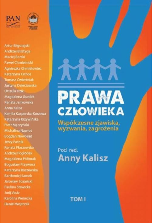 Prawa człowieka. Współczesne zjawiska, wyzwania, zagrożenia Tom I