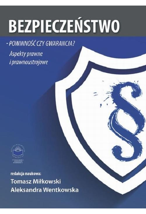 Bezpieczeństwo – powinność czy gwarancja? Aspekty prawne i prawnoustrojowe