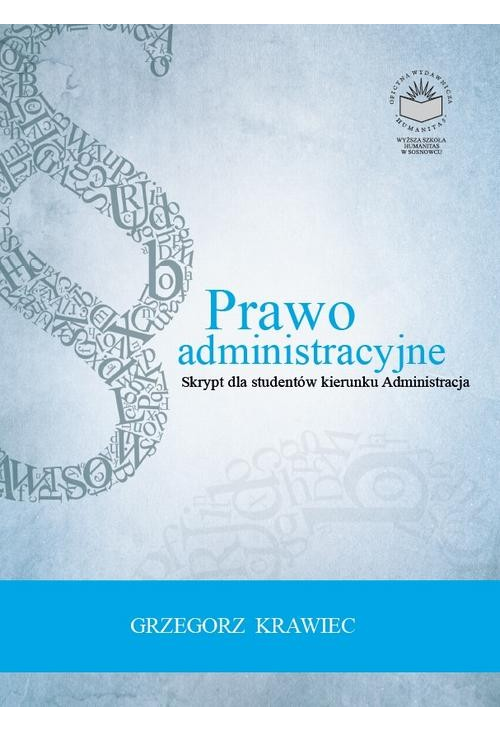 Prawo administracyjne. Skrypt dla studentów kierunku administracja