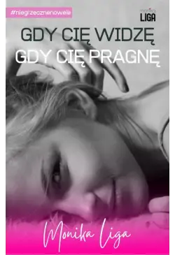 Gdy cię widzę, gdy cię pragnę