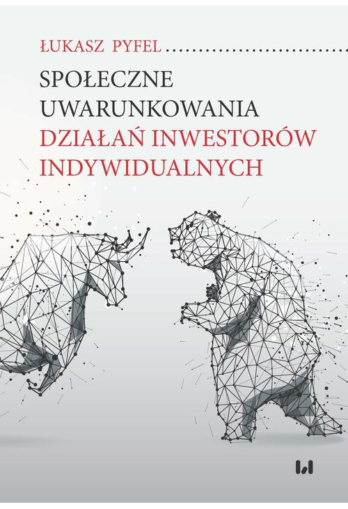 Społeczne uwarunkowania działań inwestorów indywidualnych