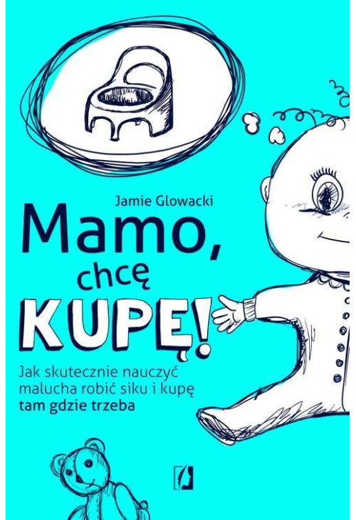 Mamo chcę kupę!