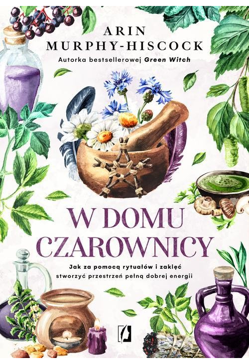 W domu czarownicy. Jak za pomocą rytuałów i zaklęć stworzyć przestrzeń pełną dobrej energii