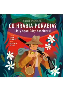 Co hrabia porabia? Listy...
