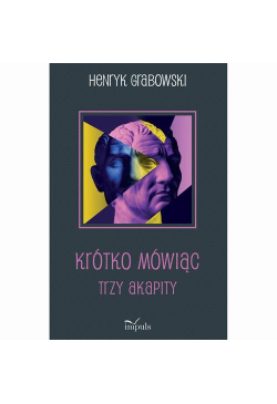Krótko mówiąc. Trzy akapity