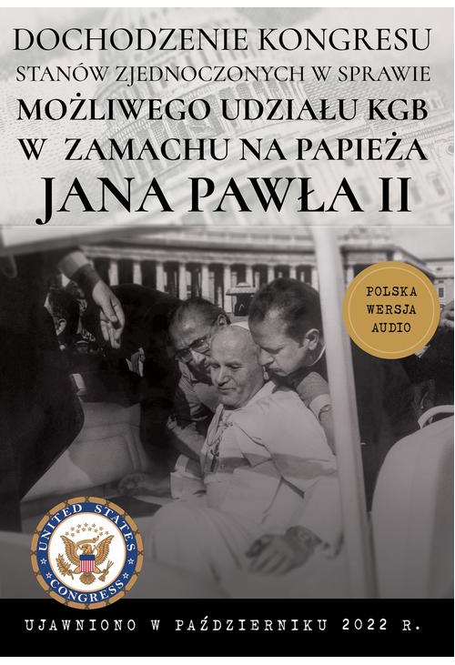 Dochodzenie Kongresu Stanów Zjednoczonych w sprawie możliwego udziału KGB w próbie zamachu na papieża Jana Pawła II