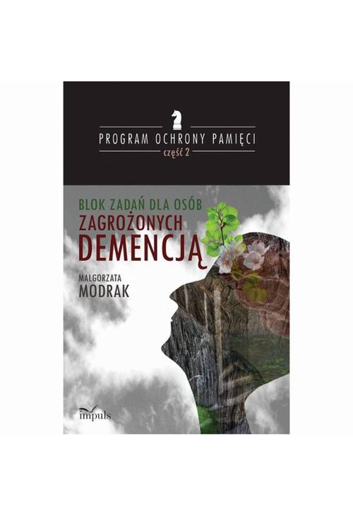 Blok zadań dla osób zagrożonych DEMENCJĄ. PROGRAM OCHRONY PAMIĘCI cz II