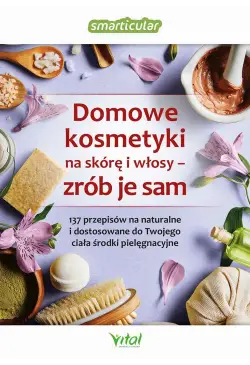 Domowe kosmetyki na skórę i...