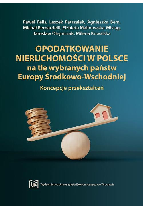 Opodatkowanie nieruchomości w Polsce na tle wybranych państw Europy Środkowo-Wschodniej. Koncepcje przekształceń