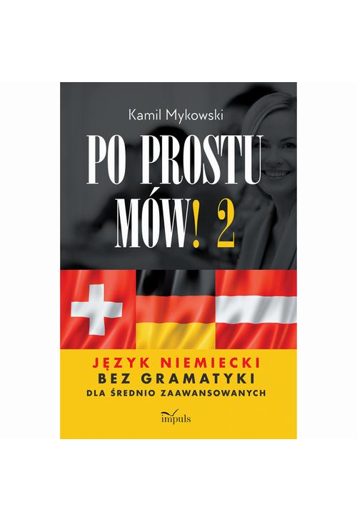 Po prostu mów! część 2. Język niemiecki bez gramatyki