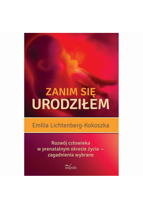 Zanim się urodziłem. Rozwój człowieka w prenatalnym okresie życia