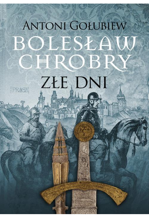 Bolesław Chrobry Złe dni