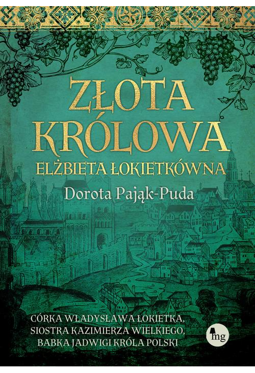 Złota królowa. Elżbieta Łokietkówna