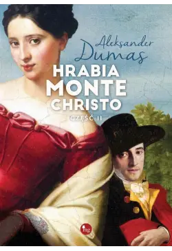 Hrabia Monte Christo Część 2