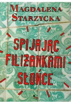 Spijając filiżankami słońce