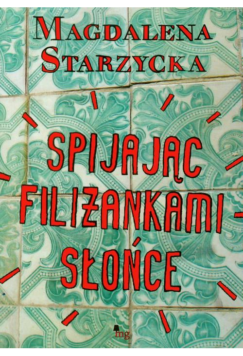 Spijając filiżankami słońce