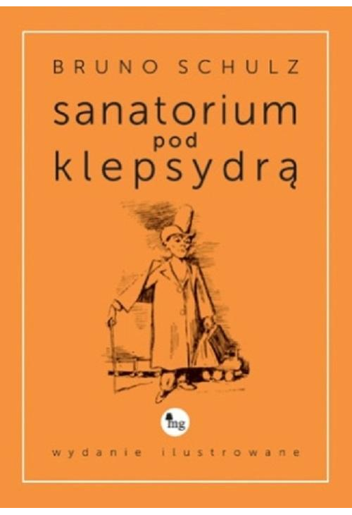 Sanatorium pod klepsydrą wydanie ilustrowane