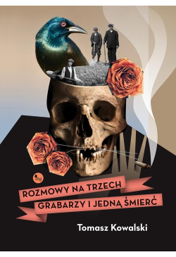 Rozmowy na trzech grabarzy...