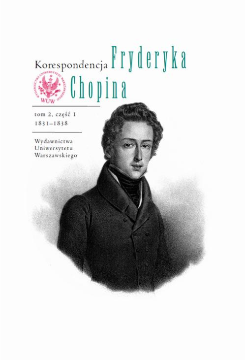 Korespondencja Fryderyka Chopina 1831-1838. Tom 2, część 1