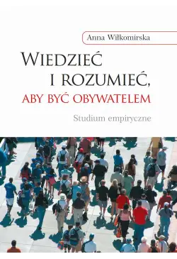 Wiedzieć i rozumieć, aby...
