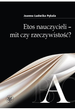 Etos nauczycieli - mit czy...