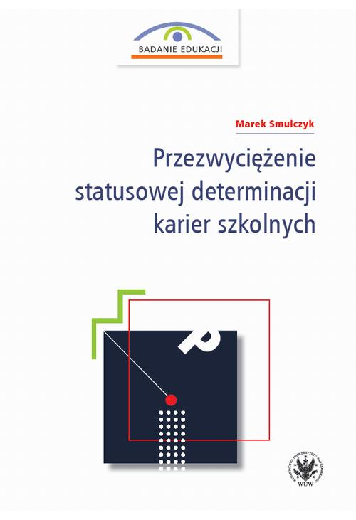 Przezwyciężenie statusowej determinacji karier szkolnych