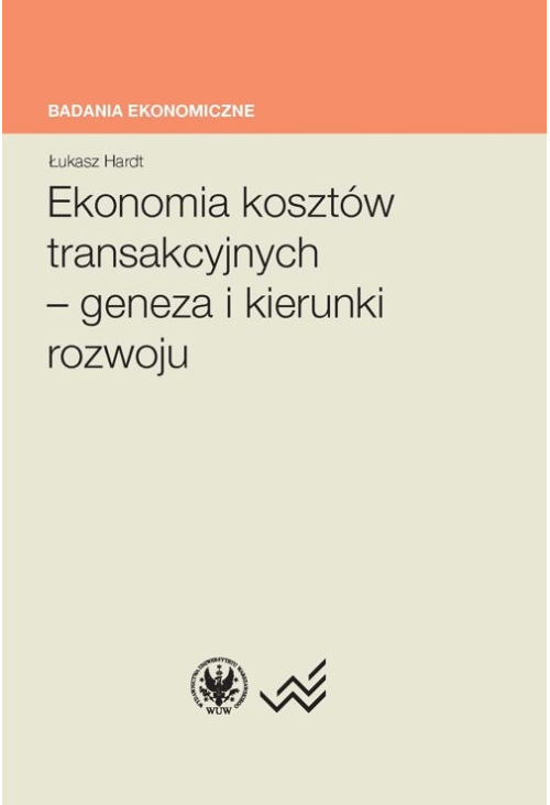 Ekonomia kosztów transakcyjnych - geneza i kierunki rozwoju