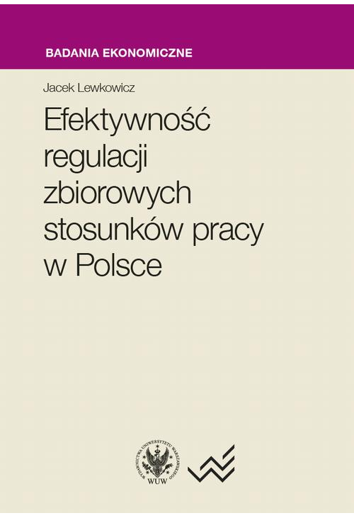 Efektywność regulacji zbiorowych stosunków pracy w Polsce