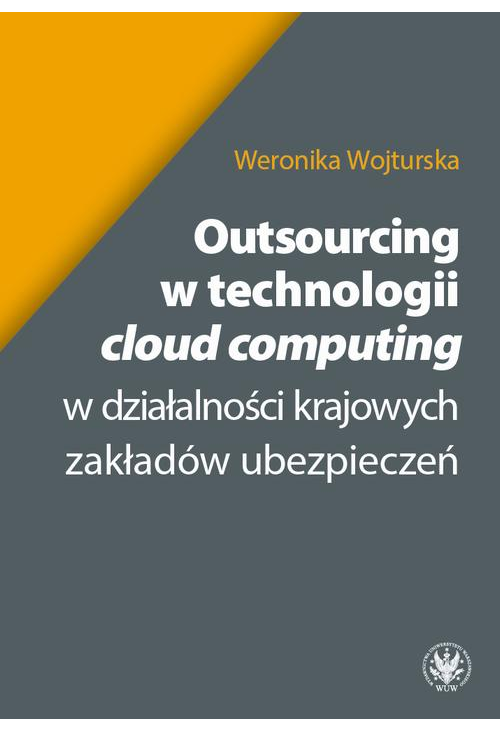 Outsourcing w technologii cloud computing w działalności krajowych zakładów ubezpieczeń