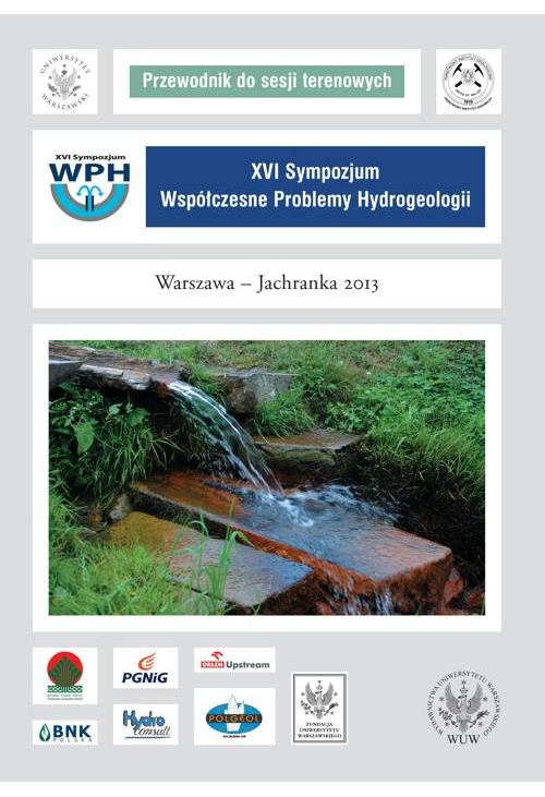 XVI sympozjum. Współczesne problemy hydrogeologii - Warszawa - Jachranka 2013