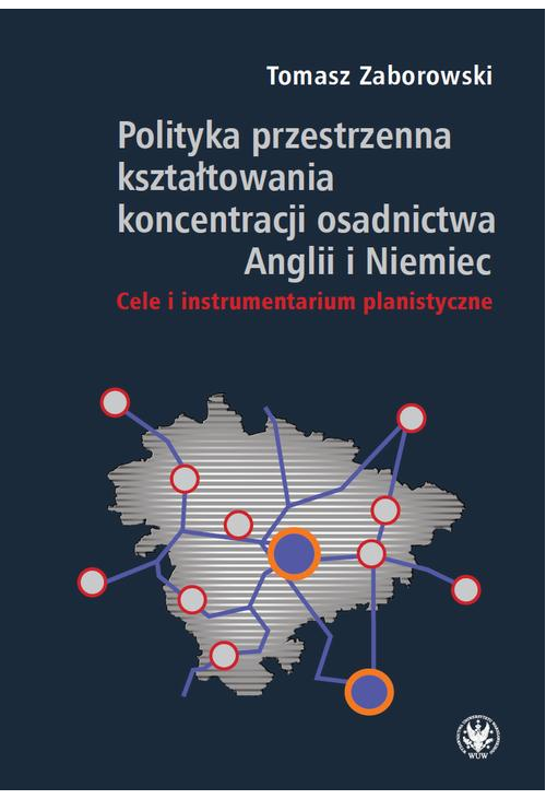 Polityka przestrzenna kształtowania koncentracji osadnictwa Anglii i Niemiec