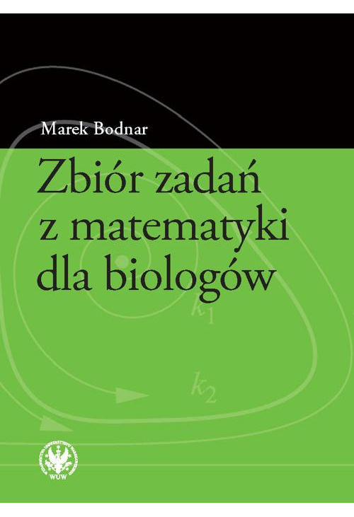 Zbiór zadań z matematyki dla biologów