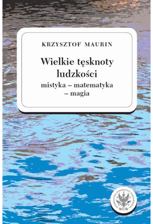 Wielkie tęsknoty ludzkości (mistyka - matematyka - magia). Tom 2