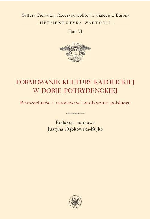 Formowanie kultury katolickiej w dobie potrydenckiej. Tom VI