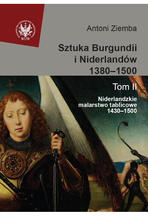 Sztuka Burgundii i Niderlandów 1380-1500. Tom 2