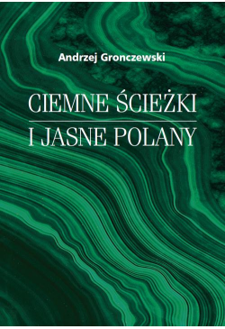 Ciemne ścieżki i jasne polany