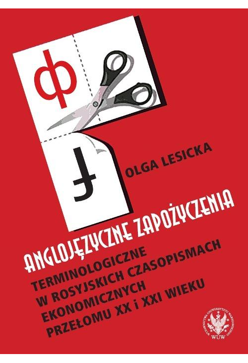 Anglojęzyczne zapożyczenia terminologiczne w rosyjskich czasopismach ekonomicznych przełomu XX i XXI wieku