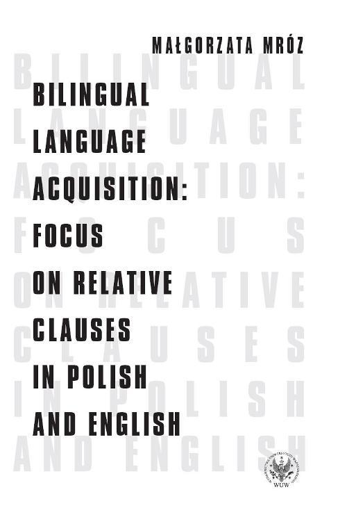 Bilingual Language Acquisition : Focus on Relative Clauses in Polish and English