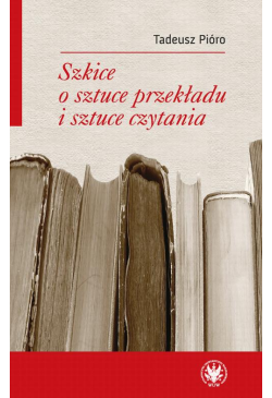 Szkice o sztuce przekładu i...