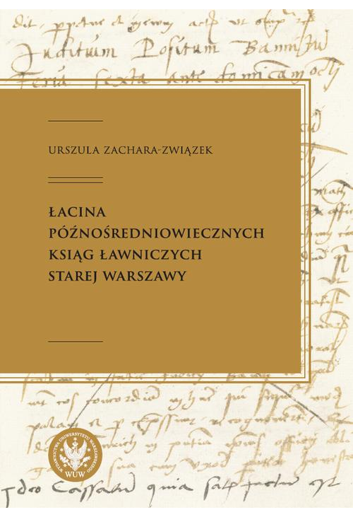 Łacina późnośredniowiecznych ksiąg ławniczych Starej Warszawy