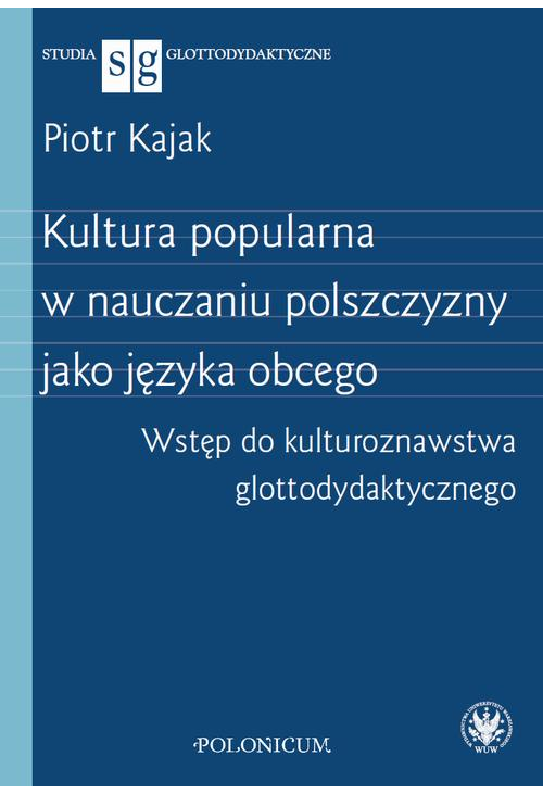 Kultura popularna w nauczaniu polszczyzny jako języka obcego