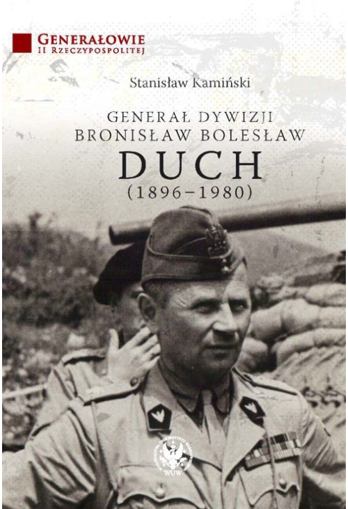 Generał dywizji Bronisław Bolesław Duch (1896-1980)