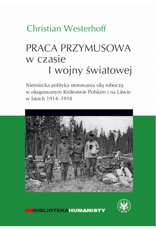 Praca przymusowa w czasie I wojny światowej